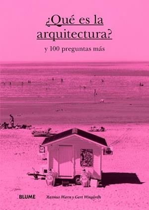 ¿QUÉ ES LA ARQUITECTURA? | 9788498018714 | WÆRN, RASMUS/WINGÅRDH, GERT
