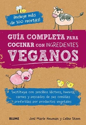 GUÍA COMPLETA PARA COCINAR CON INGREDIENTES VEGANOS | 9788416138654 | NEWMAN, JONI MARIE/STEEN, CELINE