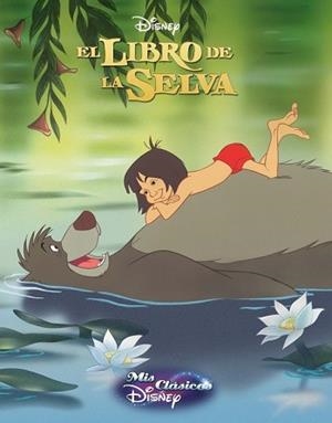 EL LIBRO DE LA SELVA (MIS CLÁSICOS DISNEY) | 9788416548200 | DISNEY
