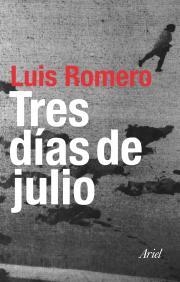 TRES DIAS DE JULIO | 9788434452008 | ROMERO, LUIS