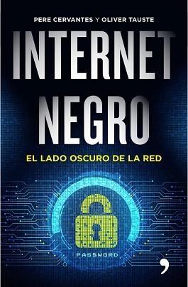 INTERNET NEGRO | 9788499985183 | PERE CERVANTES PASCUAL/OLIVER TAUSTE SOLÁ