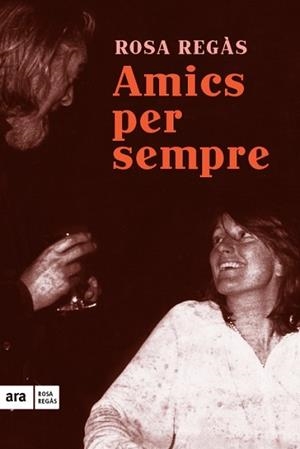AMICS PER SEMPRE | 9788416154685 | REGÀS PAGÈS, ROSA