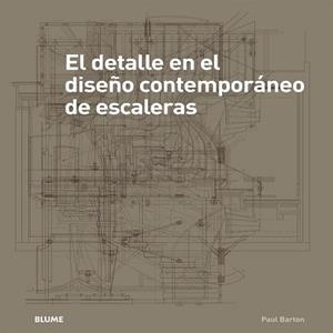 EL DETALLE EN EL DISEÑO CONTEMPORÁNEO DE ESCALERAS | 9788498017694 | BARTON, PAUL