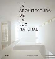 LA ARQUITECTURA DE LA LUZ NATURAL | 9788498014358 | PLUMMER, HENRY