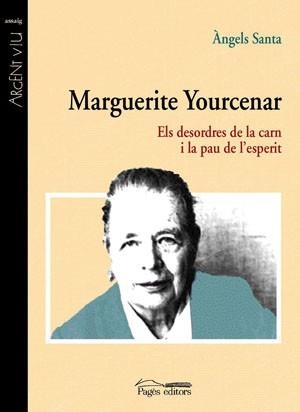 MARGUERITE YOURCENAR ELS DESORDRES DE LA CARN I LA PAU DE L' | 9788497793506 | SANTA, ÀNGELS