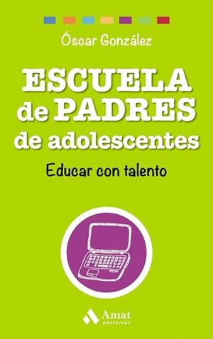 ESCUELA DE PADRES DE ADOLESCENTES | 9788497358569 | GONZÁLEZ VÁZQUEZ, ÓSCAR