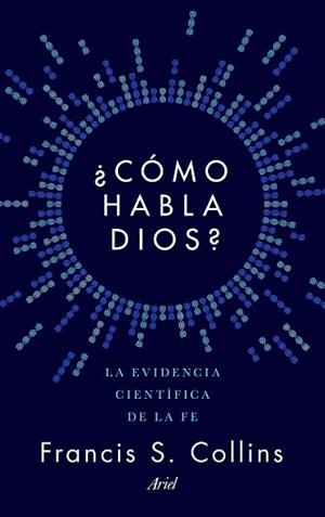 ¿CÓMO HABLA DIOS? | 9788434423923 | FRANCIS S. COLLINS