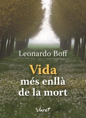 VIDA MES ENLLA DE LA MORT | 9788472630550 | BOFF, LEONARDO