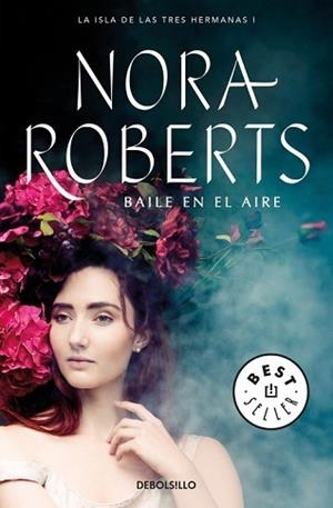 BAILE EN EL AIRE (LA ISLA DE LAS TRES HERMANAS 1) | 9788466337205 | ROBERTS, NORA