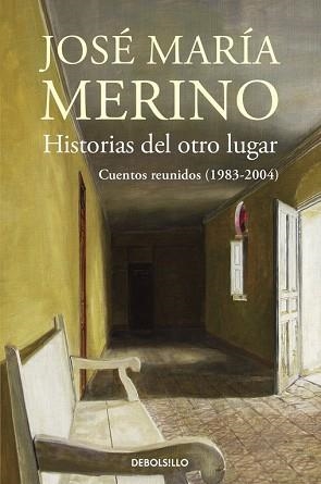 HISTORIAS DEL OTRO LUGAR | 9788490628393 | MERINO, JOSE MARIA