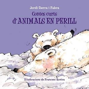 CONTES CURTS D' ANIMALS EN PERILL | 9788499067698 | SIERRA I FABRA, JORDI