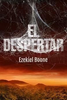 EL DESPERTAR | 9788416387762 | EZEKIEL BOONE