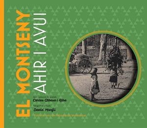 EL MONTSENY. AHIR I AVUI | 9788498838725 | ALBESA RIBA, CARLES