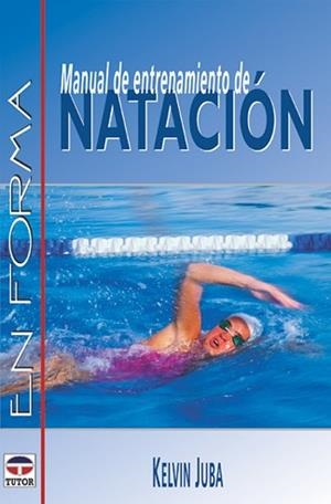 MANUAL DE ENTRENAMIENTO DE NATACION | 9788479023904 | JUBA, KELVIN