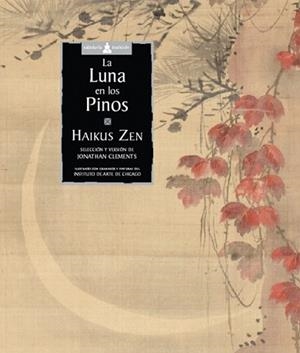 LUNA EN LOS PINOS, LA - HAIKUS ZEN | 9788484450245 | CLEMENTS, JONATHAN