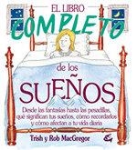 LIBRO COMPLETO DE LOS SUE¾OS, EL | 9788484450122 | MACGREGOR, TRISH Y ROB