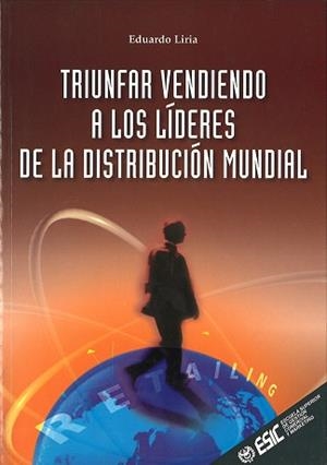 TRIUNFAR VENDIENDO A LOS LIDERES DE LA | 9788473562645 | LIRIA, EDUARDO