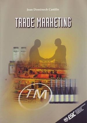 TRADE MARKETING | 9788473562577 | DOMENECH CASTILLO, JOAN