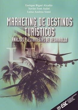 MARKETING DE DESTINOS TURISTICOS | 9788473562621 | BIGNE, E./ FONT, X./ ANDREU, L.