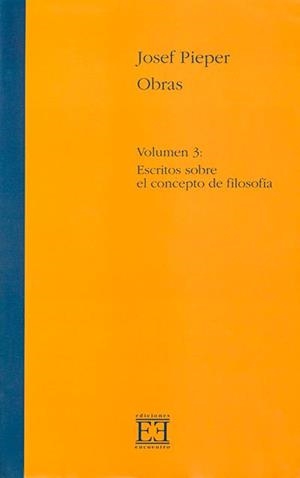 OBRAS. VOLUMEN 3: ESCRITOS SOBRE EL CONCEPTO DE | 9788474905618 | PIEPER, JOSEF