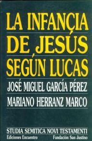 INFANCIA DE JESUS SEGUN LUCAS, LA | 9788474905595 | GARCIA PEREZ, J.M./HERRANZ MARCO, M.