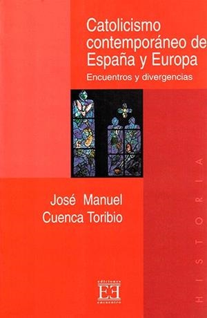 CATOLICISMO CONTEMPORANEO DE ESPAÑA Y EUROPA | 9788474905465 | CUENCA TORIBIO, JOSE MANUEL