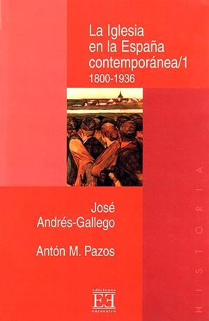IGLESIA EN LA ESPAÑA CONTEMPORANEA, LA. T.1 | 9788474905199 | GALLEGO, JOSE ANDRES / PAZOS, ANTON M. /