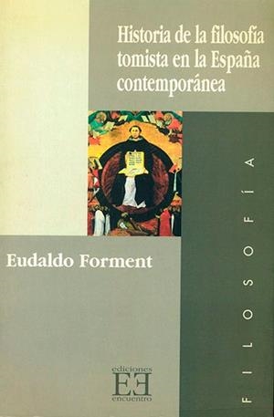HISTORIA DE LA FILOSOFIA TOMISTA EN LA ESPAÑA | 9788474904918 | FORMENT, EUDALDO