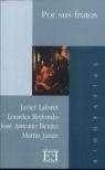 POR SUS FRUTOS | 9788474904949 | LAFORET, J./ REDONDO, L./ BENITO, J.A.