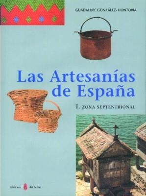 ARTESANIAS DE ESPAÑA, LAS (1). ZONA SEPTENTRIONAL | 9788476282182 | GONZALEZ-HONTORIA, GUADALUPE