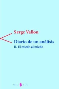 DIARIO DE UN ANALISIS II. EL MIEDO AL MIEDO | 9788476282519 | VALLON, SERGE