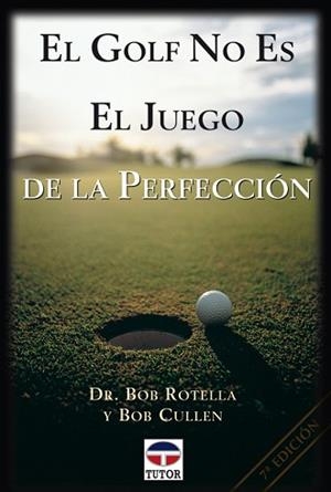 GOLF NO ES EL JUEGO DE LA PERFECCION, EL | 9788479021832 | ROTELLA, BOB/ CULLEN, BOB