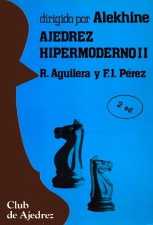 AJEDREZ HIPERMODERNO. (T.2) | 9788424503895 | AGUILERA, RICARDO