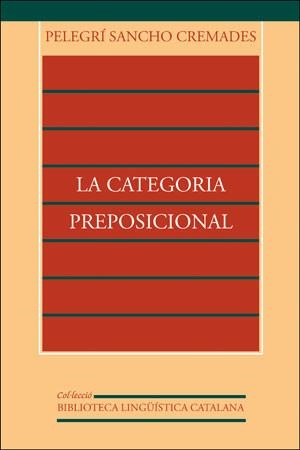 CATEGORIA PREPOSICIONAL, LA | 9788437019680 | SANCHO CREMADES, PELEGRI