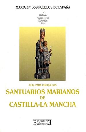 SANTUARIOS MARIANOS DE CASTILLA LA MANCHA | 9788474903584 | SANCHEZ FERRER, JOSE / JIMENO, JOSE / PE
