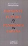 PRESENTE Y FUTURO DE LAS PENSIONES EN ESPAÑA | 9788474903867 | CARPIO, MAXIMINO/ DOMINGO, EUGENIO