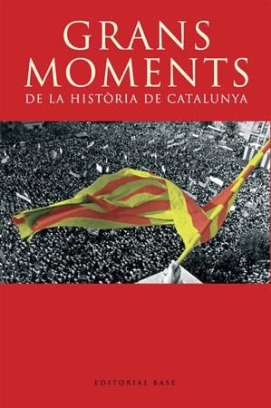 GRANS MOMENTS DE LA HISTORIA DE CATALUNYA | 9788485031580 | DIVERSOS