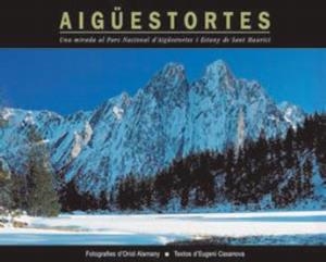 AIGÜESTORTES : UNA MIRADA AL PARC NACIONAL D'AIGÜESTORTES I | 9788493198411 | ALAMANY SESE, ORIOL (1958- )