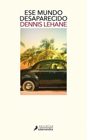 ESE MUNDO DESAPARECIDO | 9788498387773 | LEHANE, DENNIS