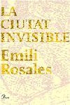 CIUTAT INVISIBLE, LA (EDICIO ESPECIAL) | 9788484378549 | ROSALES, EMILI