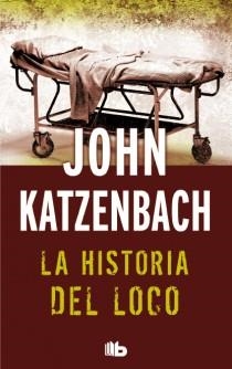 LA HISTORIA DEL LOCO | 9788498728521 | KATZENBACH, JOHN