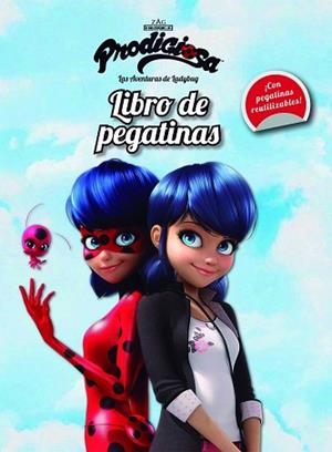PRODIGIOSA. LAS AVENTURAS DE LADYBUG. LIBRO DE PEGATINAS | 9788408165460 | PRODIGIOSA-MIRACULOUS