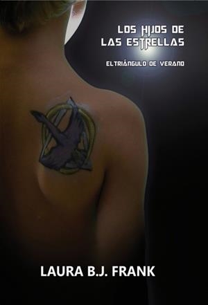 LOS HIJOS DE LAS ESTRELLAS. EL TRIÁNGULO DE VERANO | 9788468640907 | FRANK B.J, LAURA