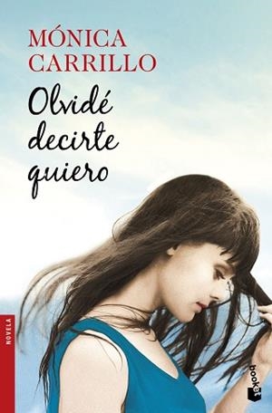 OLVIDÉ DECIRTE QUIERO | 9788408170471 | MÓNICA CARRILLO