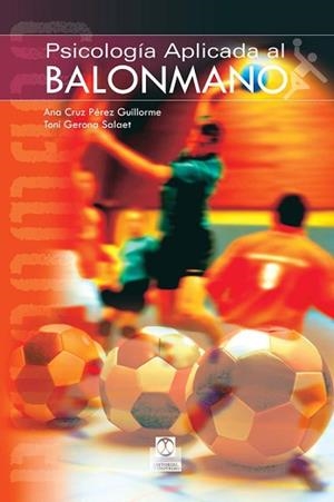 PSICOLOGÍA APLICADA EL BALONMANO | 9788480199780 | PÉREZ GUILLORME, ANA CRUZ/GERONA SALAET, TONI