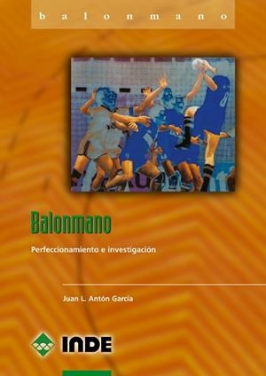 BALONMANO. PERFECCIONAMIENTO E INVESTIGACION | 9788495114273 | ANTON GARCIA, JUAN L.