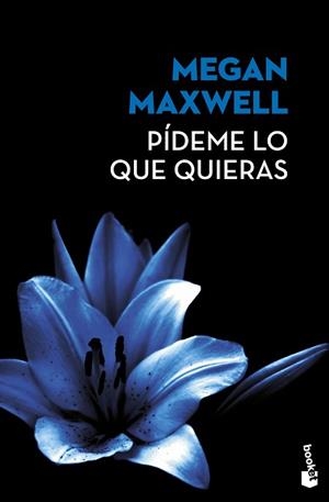PÍDEME LO QUE QUIERAS | 9788408171867 | MEGAN MAXWELL