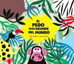 EL PEDO MÁS GRANDE DEL MUNDO | 9788494597152 | RAFAEL ORDÓÑEZ/LAURE DU FAŸ