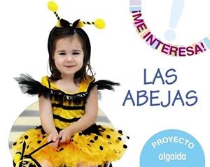 PROYECTO  " LAS ABEJAS " . EDUCACIÓN INFANTIL. SEGUNDO CICLO | 9788490672440 | ANGUIANO JABATO, LAURA/CARO ROLDÁN, RAQUEL/LEGANÉS GARCÍA, MARÍA VEGA