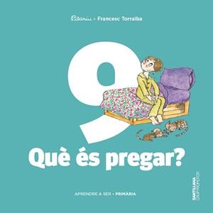 APRENDRE A SER VOLUM 9 QUE ES PREGAR? 5 PRI | 9788490478172 | TORRALBA ROSELLO, FRANCESC